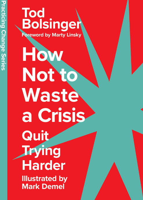 How Not to Waste a Crisis:  Quit Trying&nbsp;Harder