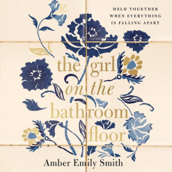 Foetal Faith: The girl on the bathroom floor by Amber Emily Smith
